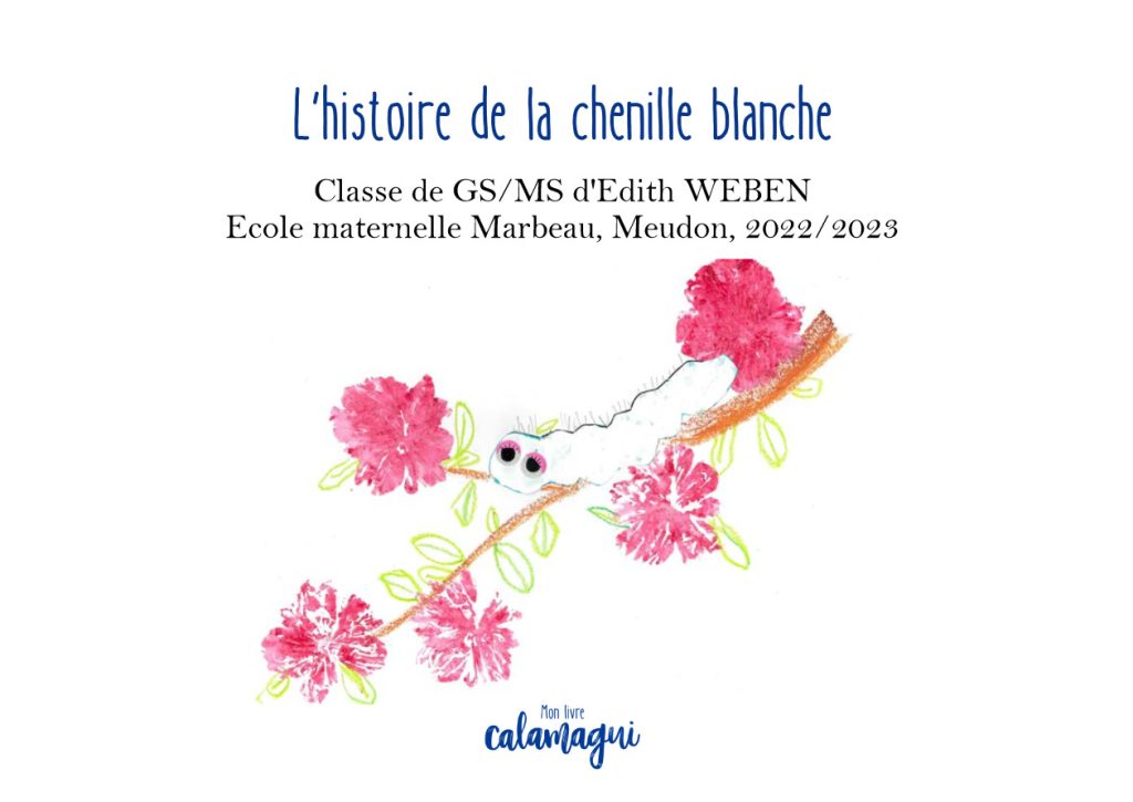 l rsquo histoire de la chenille blanche ndash mme weben